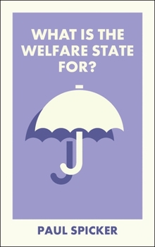 Paperback What Is the Welfare State For? Book