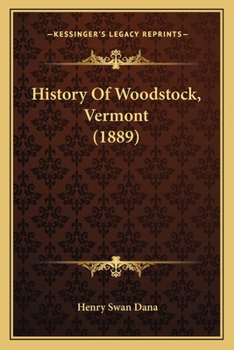 Paperback History Of Woodstock, Vermont (1889) Book