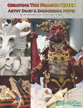 Paperback Creating The Dragon Queen: All about the foam fabricated cosplay. Book