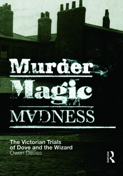 Paperback Murder, Magic, Madness: The Victorian Trials of Dove and the Wizard Book