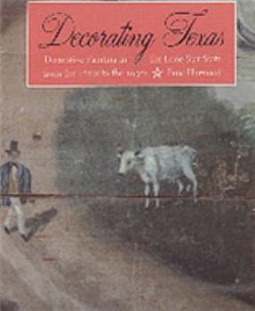 Paperback Decorating Texas: Decorative Painting in the Lone Star State from the 1850s to the 1950s Book
