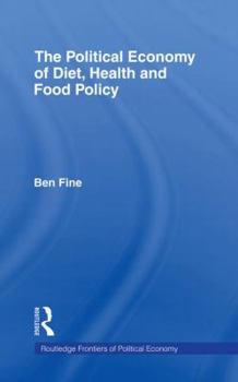 Paperback The Political Economy of Diet, Health and Food Policy Book