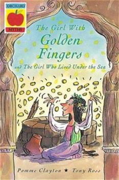 Paperback The Girl with Golden Fingers (Orchard Myths) Book