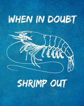 Paperback When In Doubt Shrimp Out: 2020 Monthly & Weekly Planner: Great Gift For Brazilian/Japanese Jiu Jitsu BJJ & MMA Fighters Book