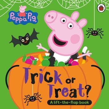 Paperback Peppa Pig: Trick or Treat: A Lift-The-Flap Book