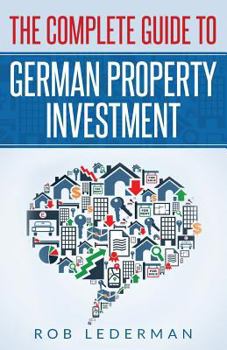 Paperback The Complete Guide to German Property Investment Book