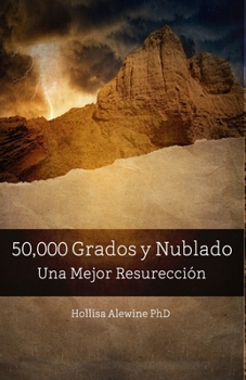 Paperback 50,000 Grados y Nublado: Una Mejor Resurrección [Spanish] Book