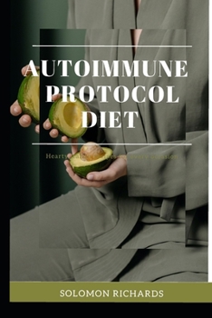 Paperback Autoimmune Protocol Diet: Delicious and Simple Recipes to Heal Your Body and Reverse Chronic Illness Book