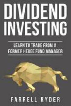 Paperback Dividend Investing: Learn To Trade From A Former Hedge Fund Manager Book