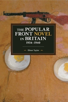 Paperback The Popular Front Novel in Britain, 1934-1940 Book