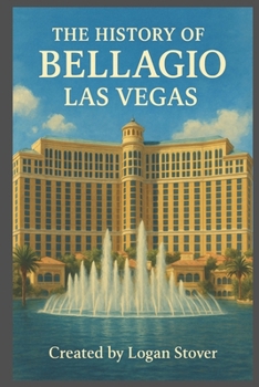 Paperback The History of Bellagio Las Vegas Book