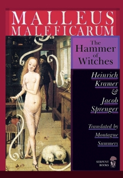 Hardcover Malleus Maleficarum - The Hammer of Witches; a complete translation with woodcut illustrations from the 15th-18th centuries Book