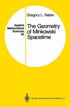 Hardcover The Geometry of Minkowski Spacetime: An Introduction to the Mathematics of the Special Theory of Relativity Book