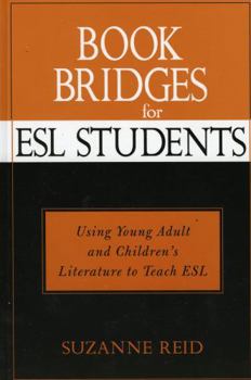 Hardcover Book Bridges for ESL Students: Using Young Adult and Children's Literature to Teach ESL Book