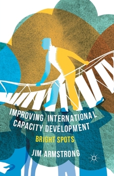 Paperback Improving International Capacity Development: Bright Spots Book