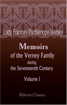 Paperback Memoirs of the Verney Family during the Seventeenth Century: Volume I Book