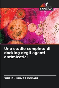 Paperback Uno studio completo di docking degli agenti antimicotici [Italian] Book