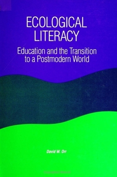 Paperback Ecological Literacy: Education and the Transition to a Postmodern World Book