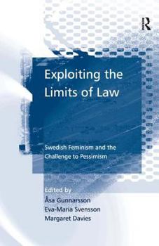 Hardcover Exploiting the Limits of Law: Swedish Feminism and the Challenge to Pessimism Book