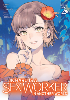 Paperback Jk Haru Is a Sex Worker in Another World (Manga) Vol. 2 Book