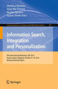 Paperback Information Search, Integration and Personalization: 9th International Workshop, Isip 2014, Kuala Lumpur, Malaysia, October 9-10, 2014, Revised Select Book