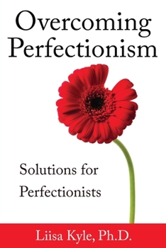Paperback Overcoming Perfectionism: Solutions for Perfectionists Book