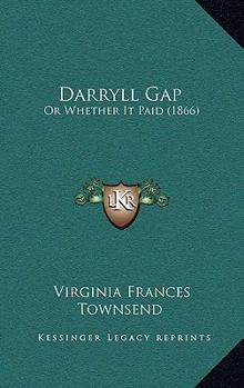 Paperback Darryll Gap: Or Whether It Paid (1866) Book