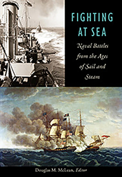 Paperback Fighting at Sea: Naval Battles from the Ages of Sail and Steam Book