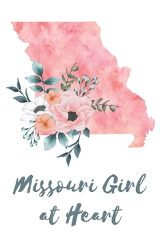 Paperback Missouri Girl at Heart: Pink Watercolor State Outline with Pretty Flowers Detail Blank Lined Journal Book