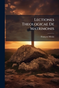 Paperback Lectiones Theologicae De Matrimonis Book