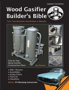 Paperback Wood Gasifier Builder's Bible: Transform Tree Branches Into Free Bio-fuel in Minutes Book