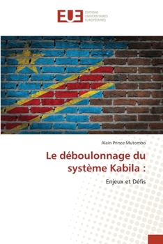Paperback Le déboulonnage du système Kabila [French] Book