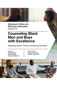Hardcover Counseling Black Men and Boys with Excellence: Exploring Career, Clinical, and School Contexts Book