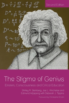Paperback The Stigma of Genius: Einstein, Consciousness and Critical Education, Second Edition Book