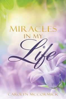 Paperback Miracles In My Life: Testimonies of God's Blessings in My Life Book