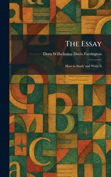 Hardcover The Essay: How to Study and Write It Book