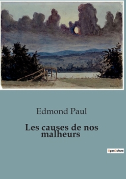 Paperback Les causes de nos malheurs [French] Book