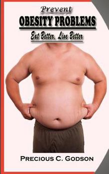Paperback Prevent Obesity Problems: eat better, live better Book