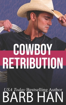 Cowboy Retribution - Book #3 of the Cowboys of Cattle Cove