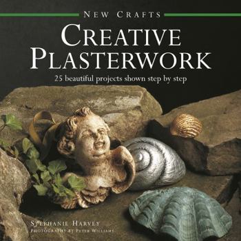 Hardcover New Crafts: Creative Plasterwork: 25 Beautiful Projects Shown Step by Step Book