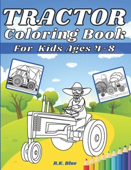 Paperback Tractor Coloring Book For Kids Ages 4-8: Large Unique And Various Fun Tractor Images With Cool Backgrounds Perfect For Beginners And Toddlers Book