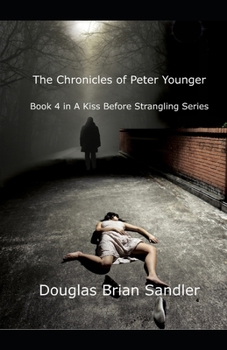 A Kiss Before Strangling: The Chronicles of Peter Younger