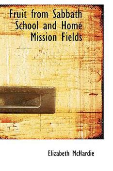 Paperback Fruit from Sabbath School and Home Mission Fields Book