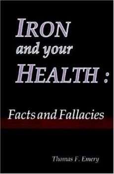Hardcover Iron and Your Health: Facts and Fallacies Book