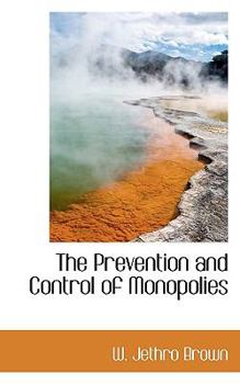The Prevention and Control of Monopolies