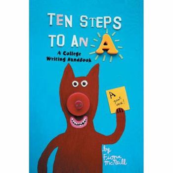 Paperback Ten Steps to an A: A College Writing Handbook Book