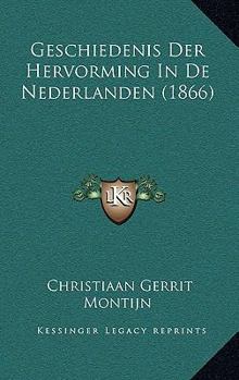 Paperback Geschiedenis Der Hervorming In De Nederlanden (1866) [Dutch] Book