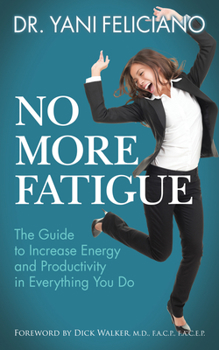 Paperback No More Fatigue: The Guide to Increase Energy and Productivity in Everything You Do Book