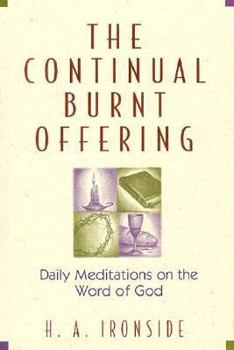 The Continual Burnt Offering: Daily Meditations on the Word of God