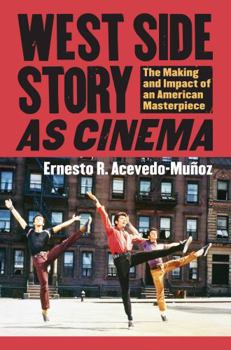 Hardcover West Side Story as Cinema: The Making and Impact of an American Masterpiece Book